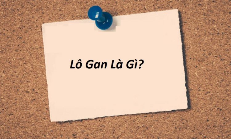 Cùng tìm hiểu lô gan là gì?